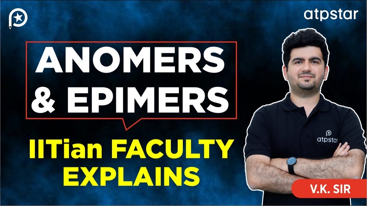 Anomers & epimers in organic chemistry | IIT JEE & NEET | Vineet Khatri Sir | ATP STAR Kota