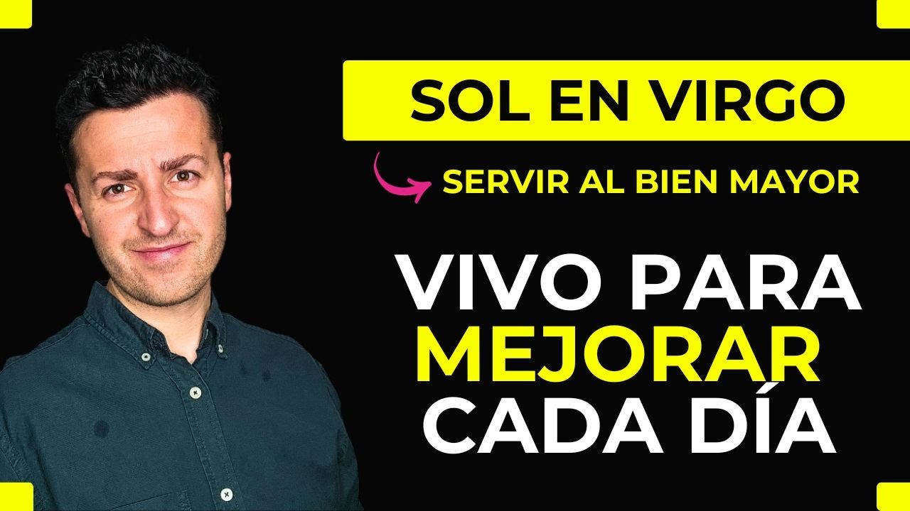 🌾 SIGNIFICADO DEL SOL EN VIRGO ☀️ | Identidad, Utilidad y Autoexigencia