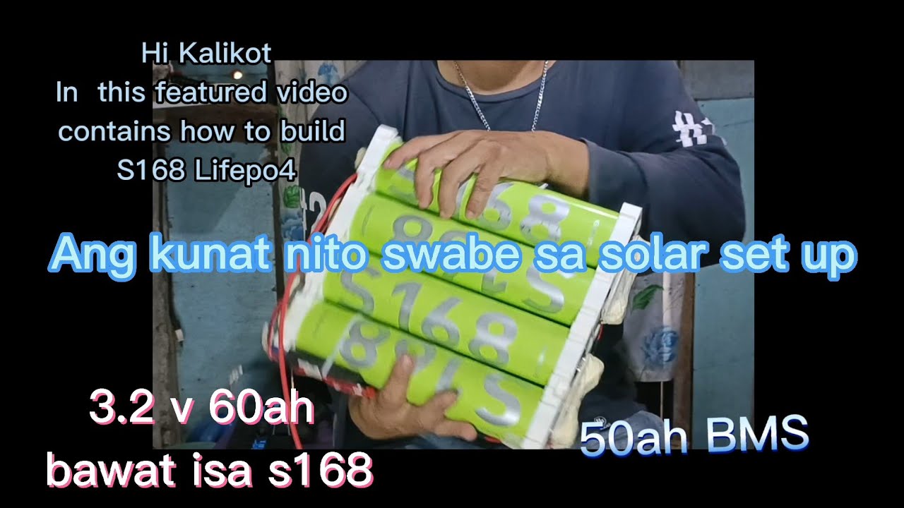 Bagong #lifepo #S168, 3.2v 60ah na isa, makunat pa sa makunat maganda pang solar set up | #4s1p