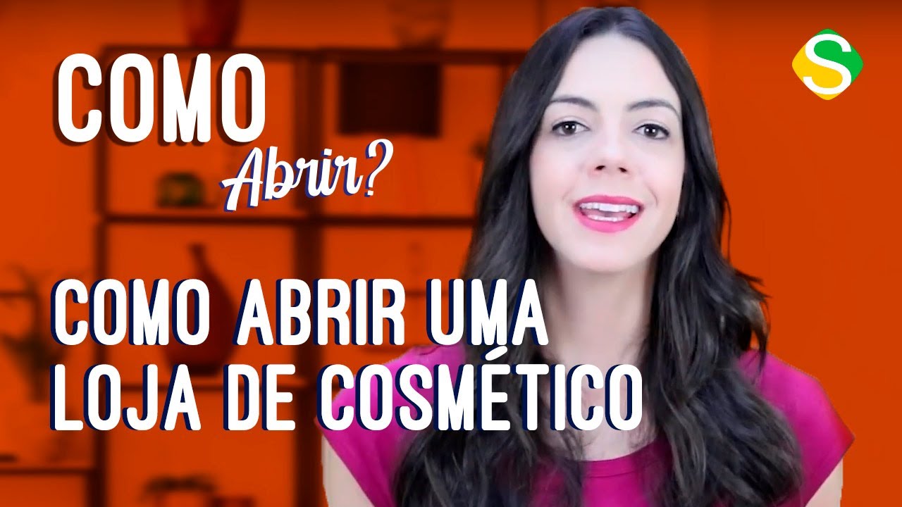 Como abrir uma Loja de Cosméticos