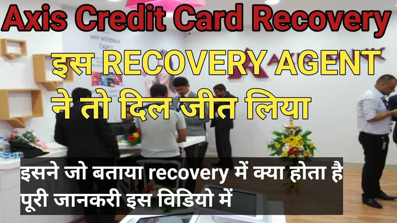 Axis credit Card recovery|credit Card recovery home visit |credit card recovery agent 2024