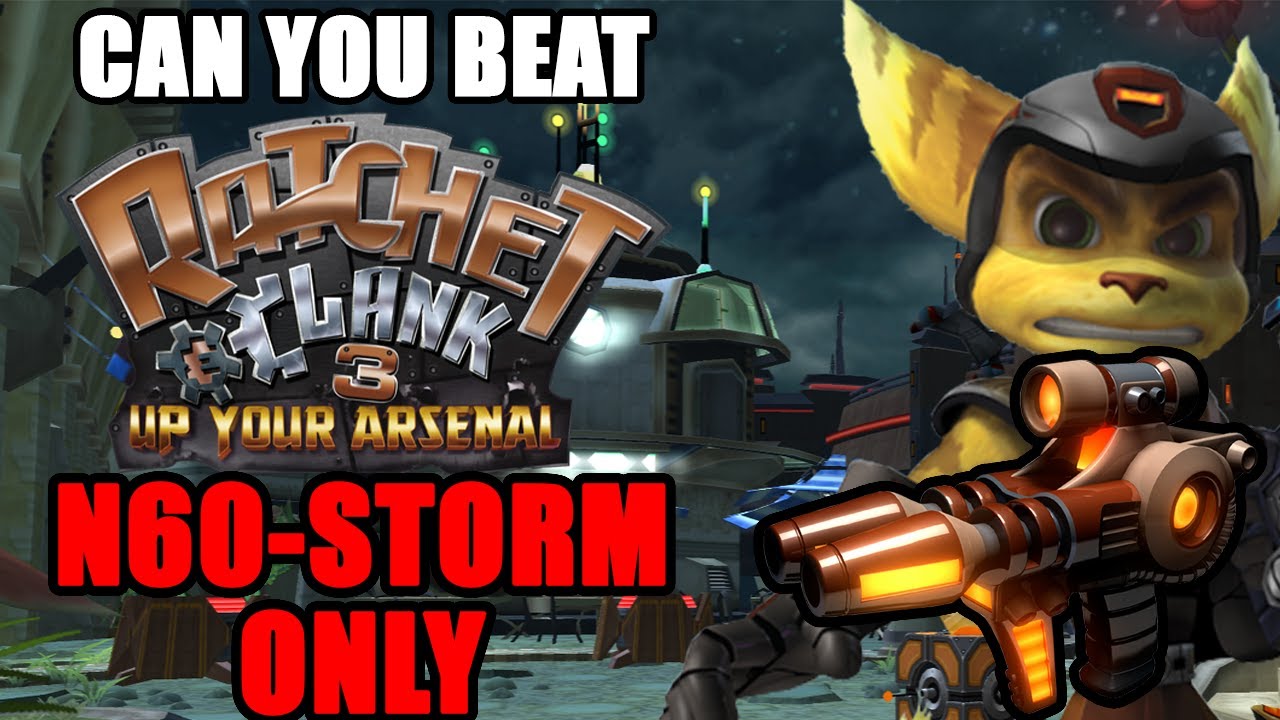 Can You Beat Ratchet & Clank 3 ONLY USING THE N60 STORM