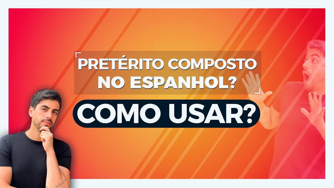 Pretérito Composto no Espanhol! Como usar?