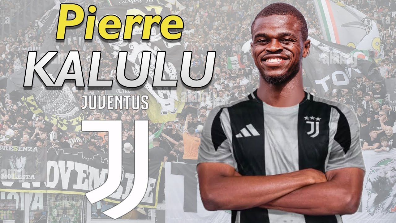 PIERRE KALULU ● WELCOME TO JUVENTUS ⚪️⚫️🇫🇷