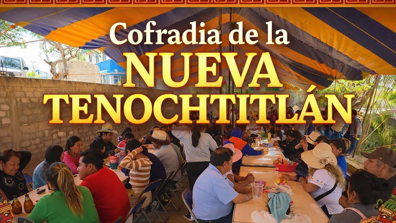 Cofradía en La Nueva Tenochtitlán Oaxaca 2026