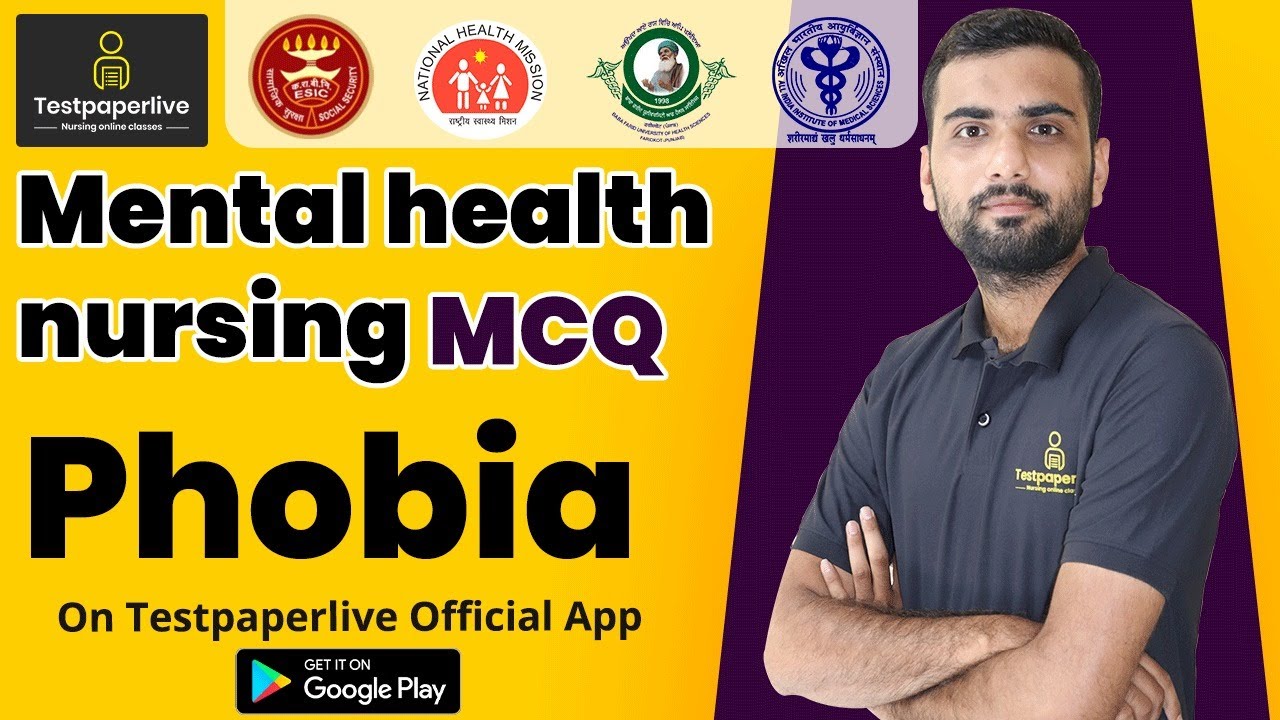 Phobia, Mental Health, Class Staff Nurse Online Classes, ESIC, AIIMS NORCET 2021, CHO