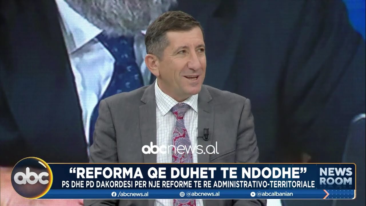 &ldquo;Reforma territoriale q&euml; duhet t&euml; NDODH&Euml;, sa af&euml;r e larg jan&euml; PS dhe PD - NEWSROOM 23 n&euml;ntor