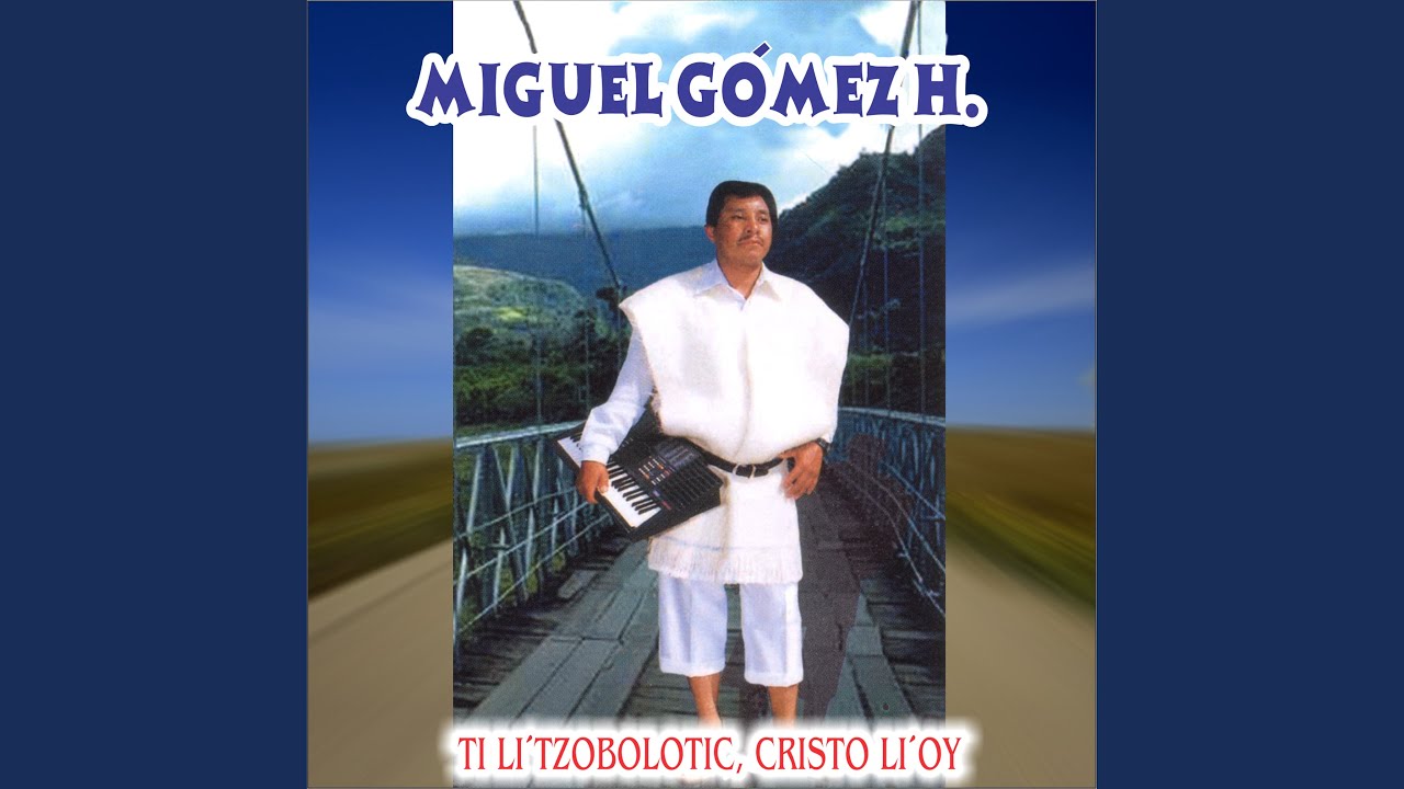 Ti Li' Tzobolotic, Cristo Li' Hoy