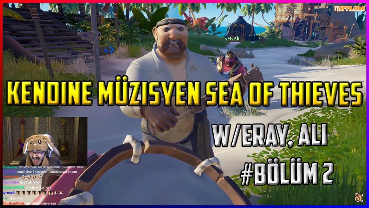 Kendine Müzisyen - Sea Of Thieves Oynuyor w/ Eray, Ali # Bölüm 2