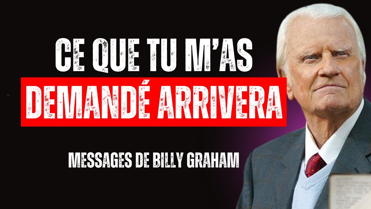 Dieu te dit aujourd’hui - ce que tu m’as demandé arrivera bientôt. | Billy Graham