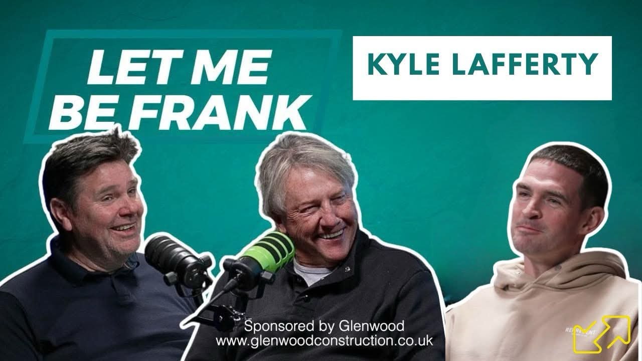 Kyle Lafferty on a huge semi-final as he reveals he knocked back Celtic TWICE