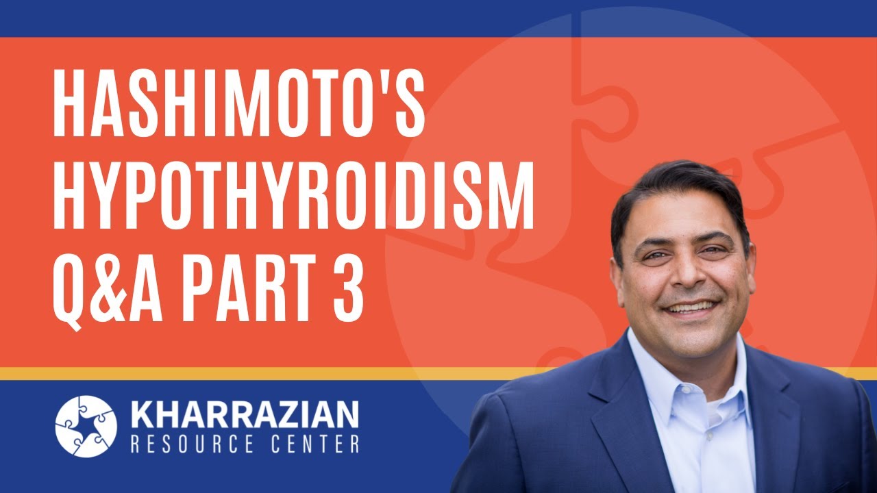 Hashimoto's & Hypothyroidism: Q&A Part 3
