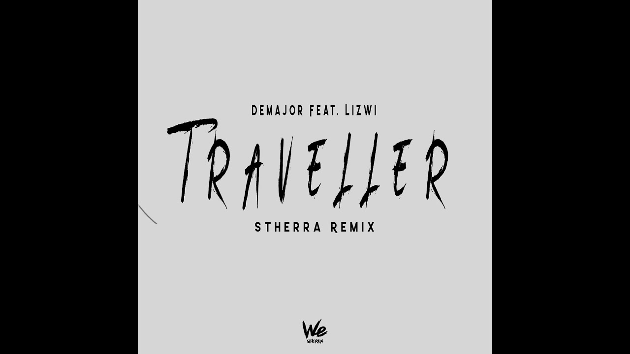 Demajor - Traveller (Dj Stherra Remix) Feat. Lizwi