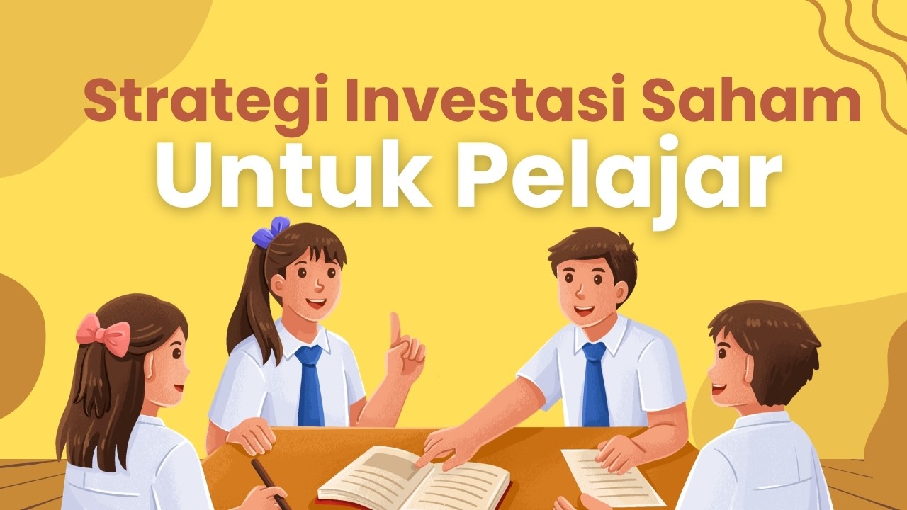 Strategi Investasi Saham Yang Cocok Untuk Pelajar