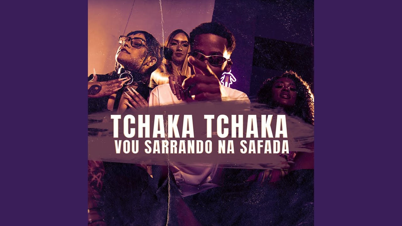 Tchaka Tchaka Vou Sarrando na Safada
