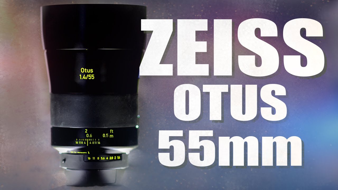Zeiss Otus 55mm f/1.4 Lens Review