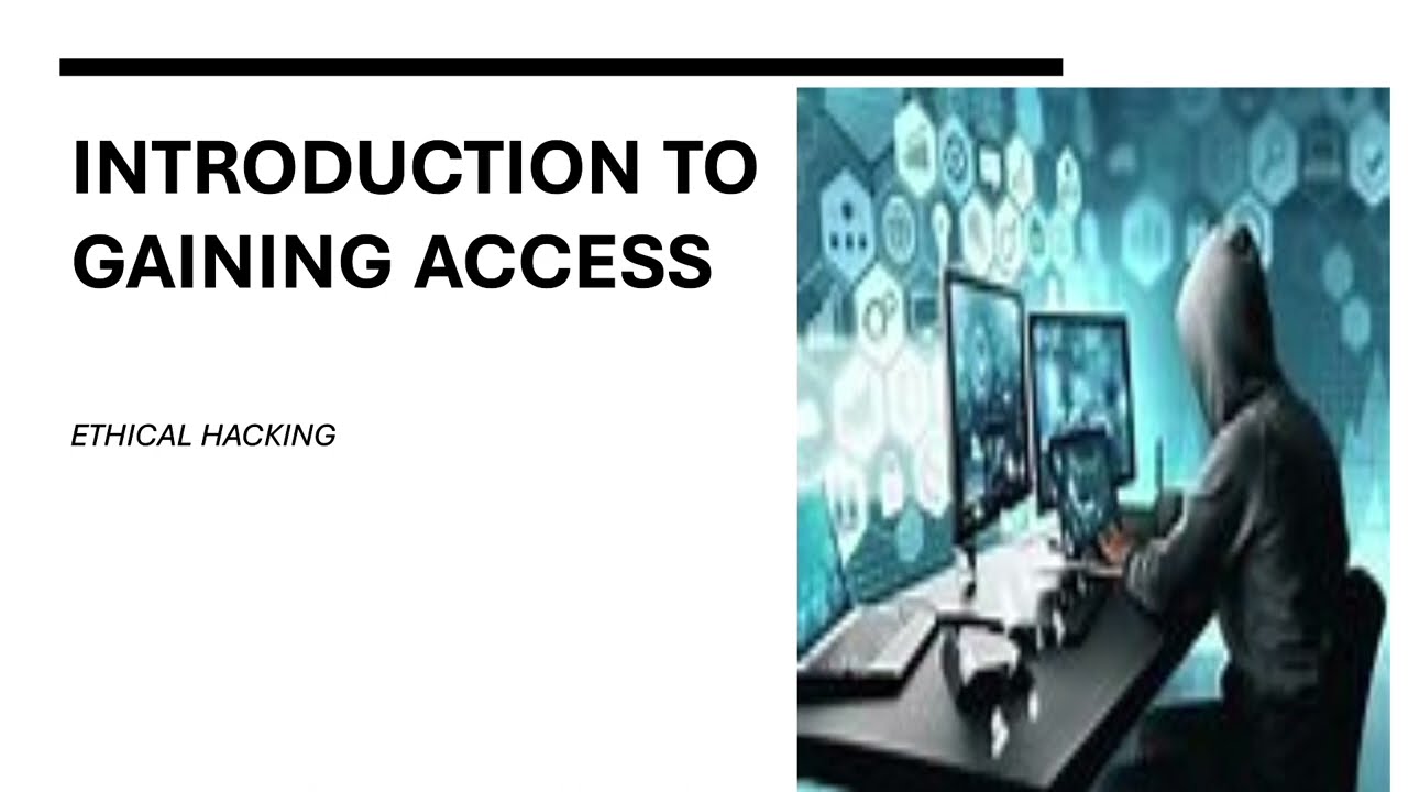 INTRODUCTION TO GAINING ACCESS IN ETHICAL HACKING