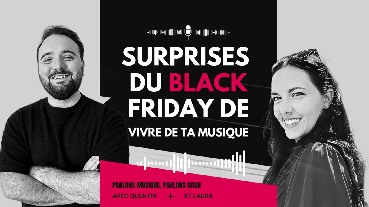 Surprises du Black Friday de Vivre de ta Musique | Parlons Musique, Parlons Cash