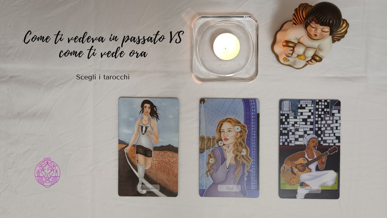 💞 Come ti vedeva in passato VS Come ti vede ORA 😎🔮 Scegli i tarocchi