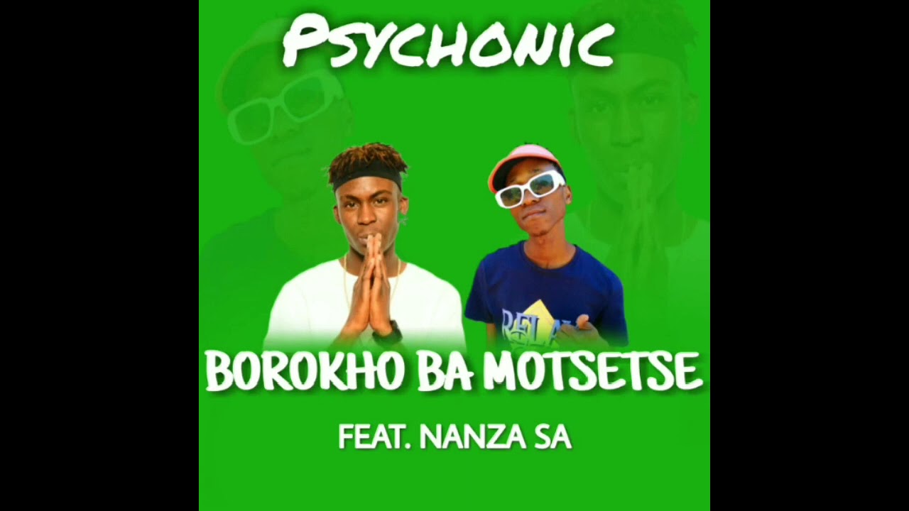 Psychonic _Borokgo Ba Motsetse ft  ( Nanza SA )