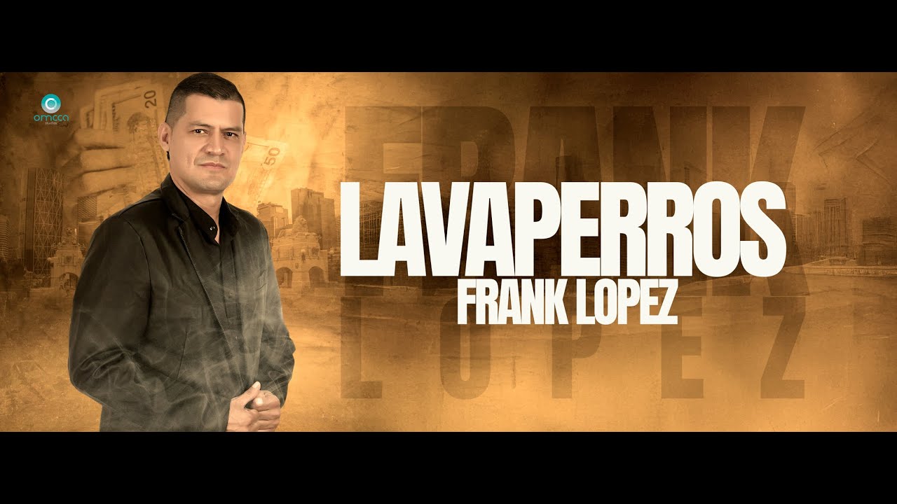 Lavaperros Frank Lopez Video Oficial