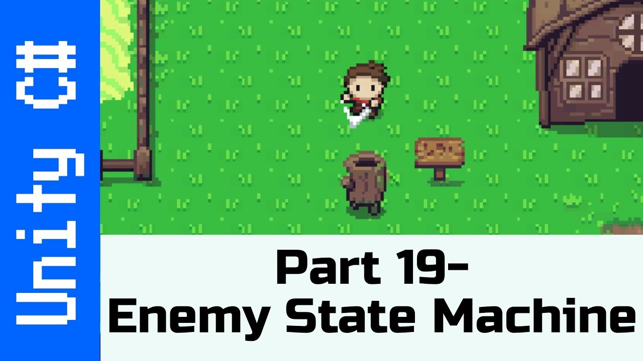 Part 19 - Enemy State Machine: Make a game like Zelda using Unity and C#