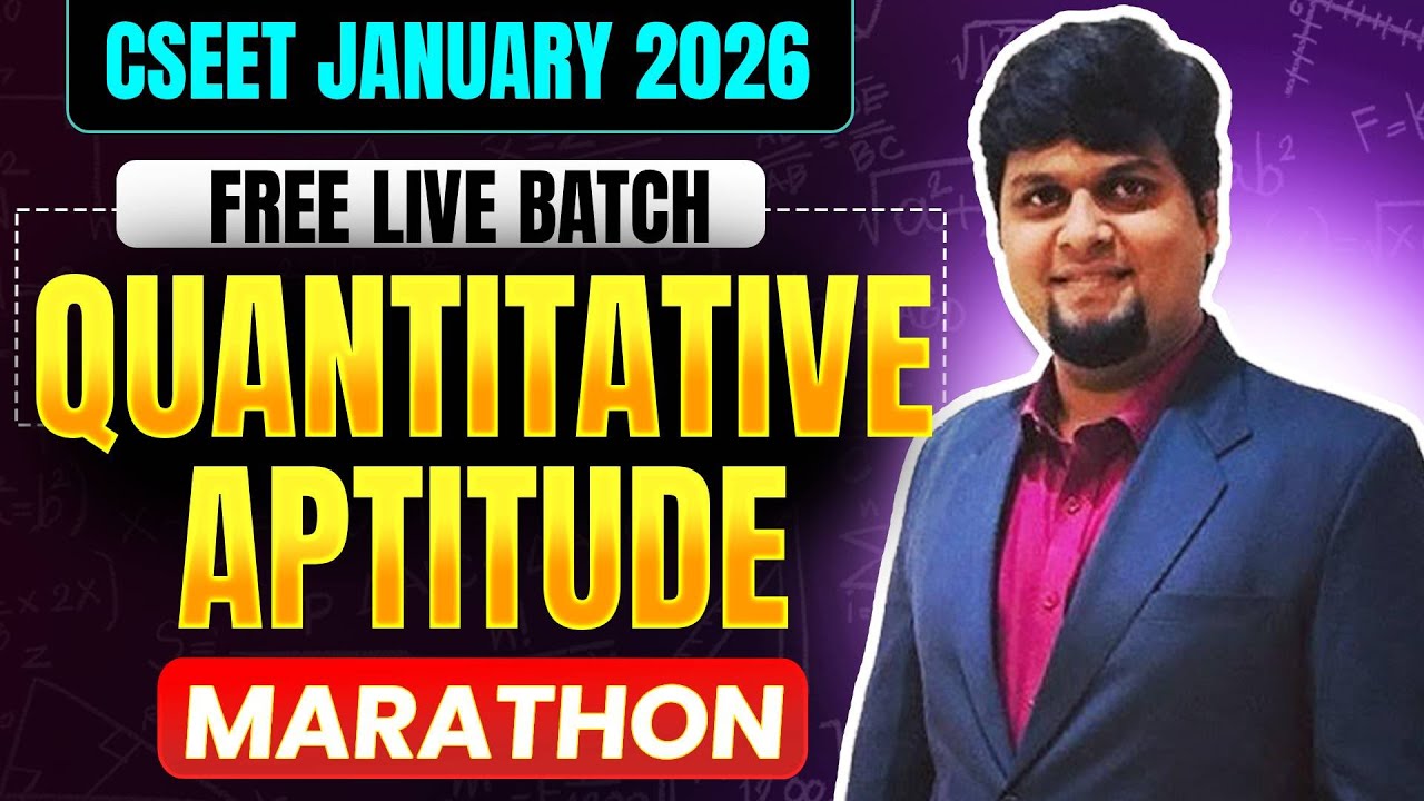 FREE CSEET Quantitative Aptitude Marathon Revision Batch CSEET January 2026 | Full Sullabus Revision