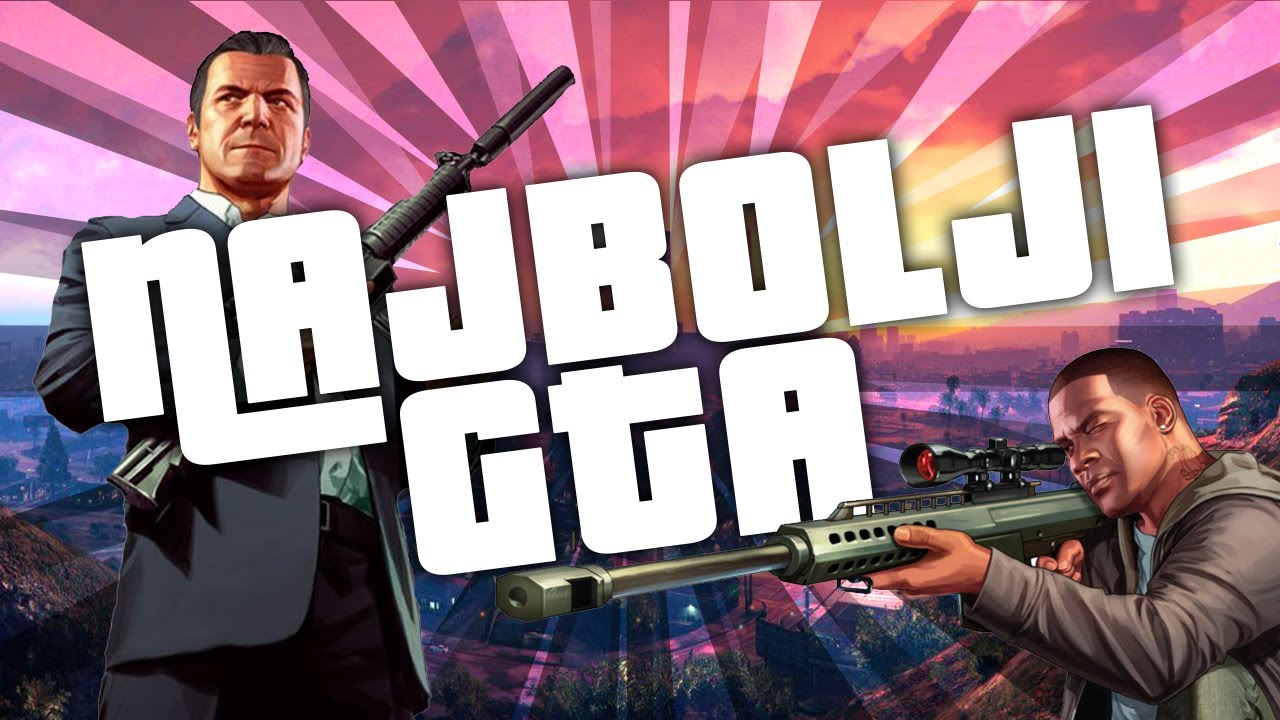 NAJBOLJI GTA