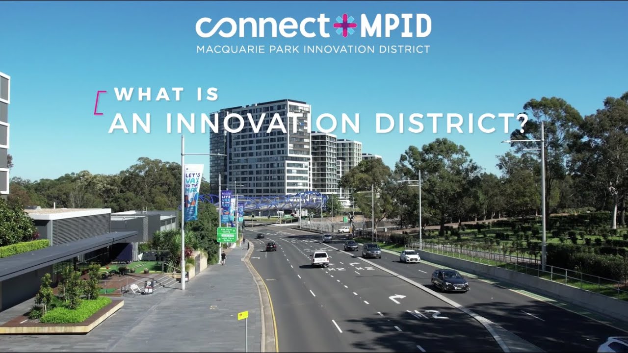 What is an innovation district? Explore Macquarie Park, Sydney, and find out...