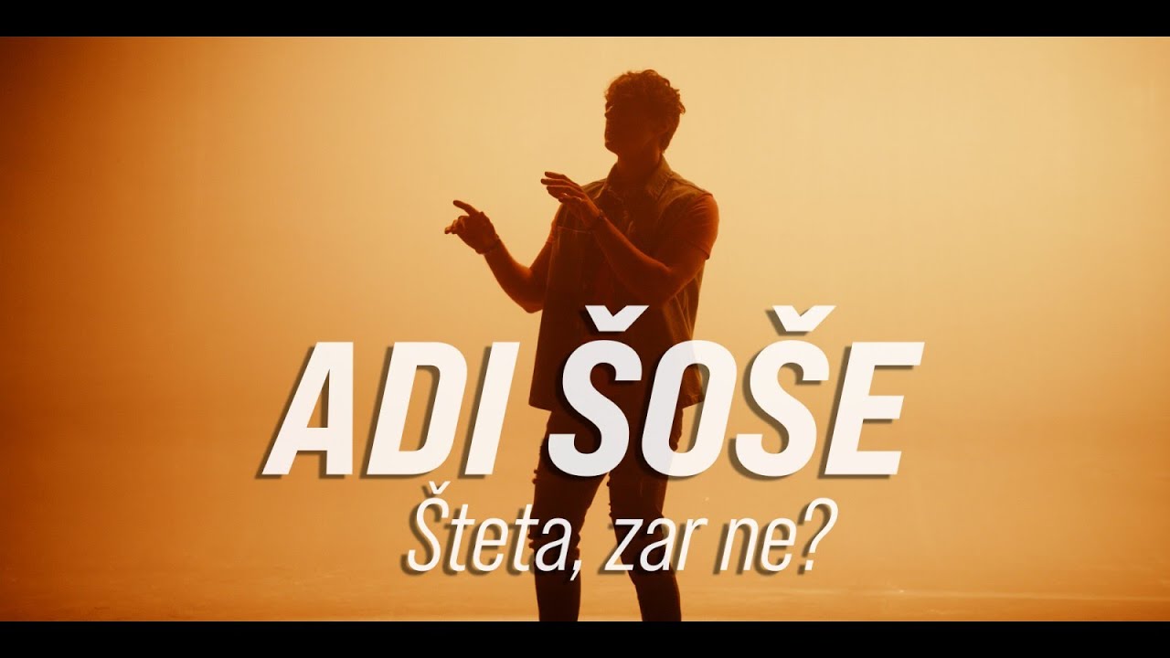 Adi &Scaron;o&scaron;e - &Scaron;teta, zar ne?  (Official video)