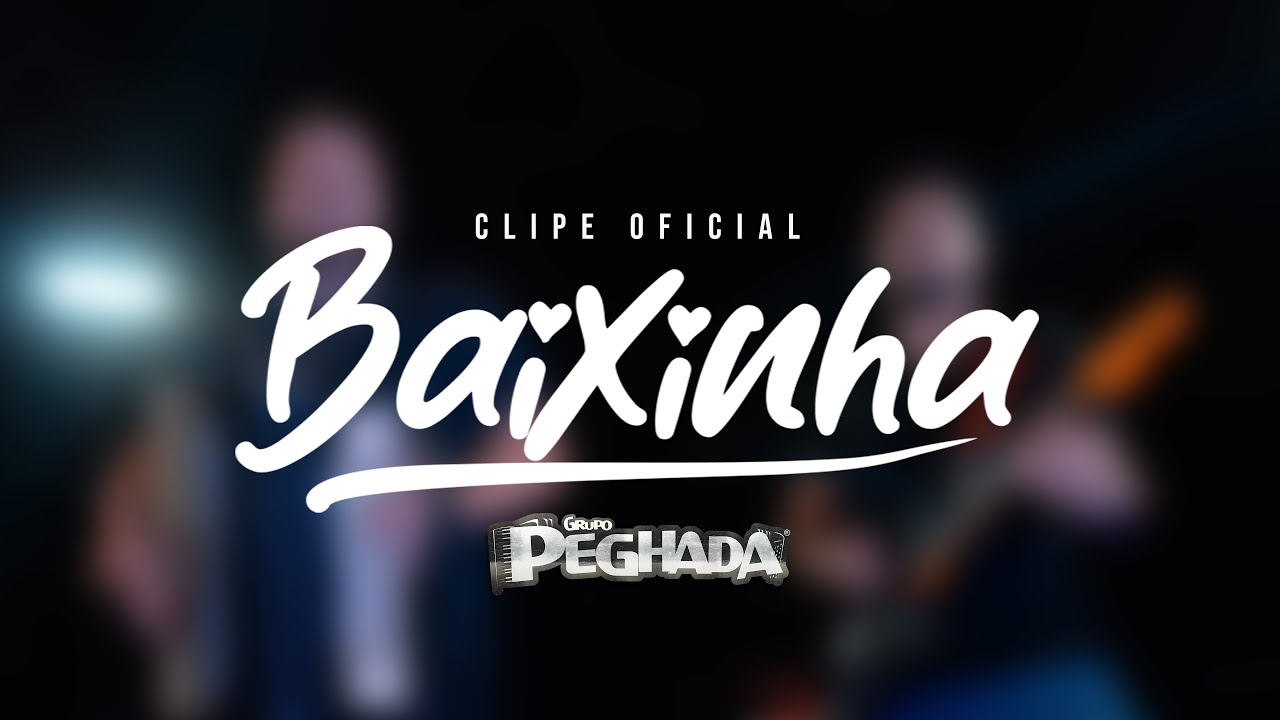 Grupo Peghada - Baixinha (Clipe Oficial)