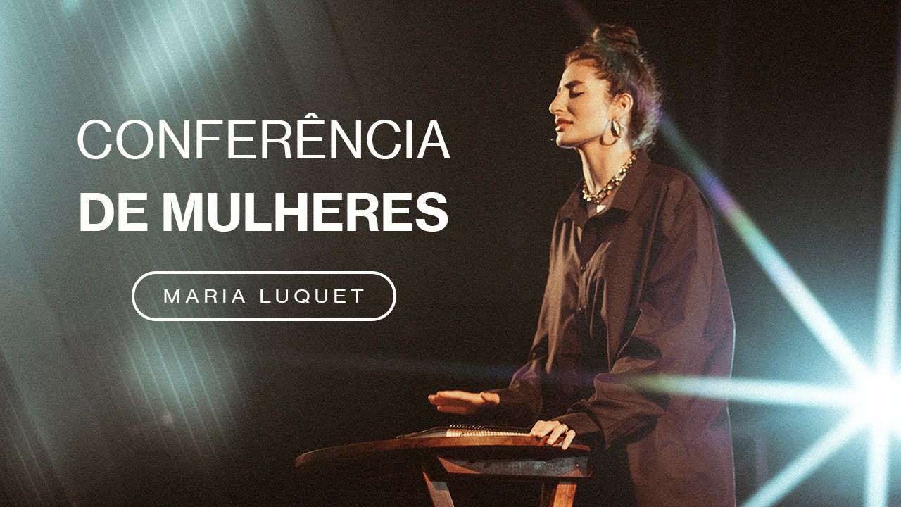 Conferência de Mulheres | Maria Luquet