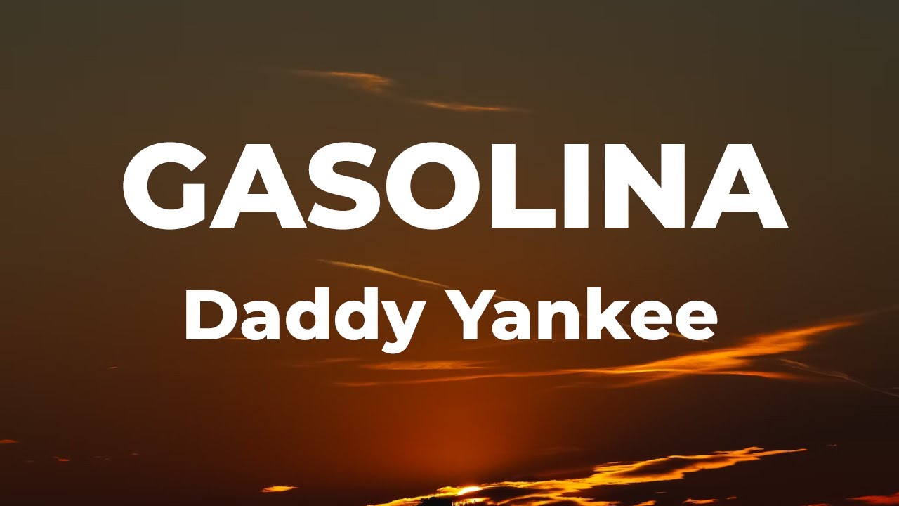 Daddy Yankee - Gasolina (Lyrics)
