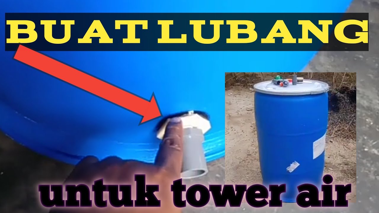 cara buat lubang di drum biru tanduan air