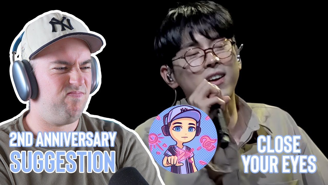 Channel 2nd Anniversary Suggestions - Isaac Hong - Close Your Eyes Reaction