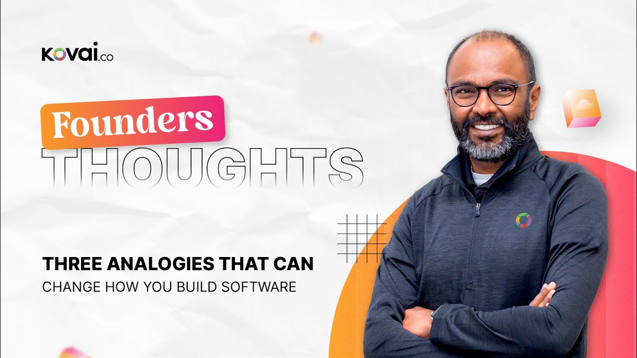 Episode 27: Three Analogies That Can Change How You Build Software | Founders Thoughts