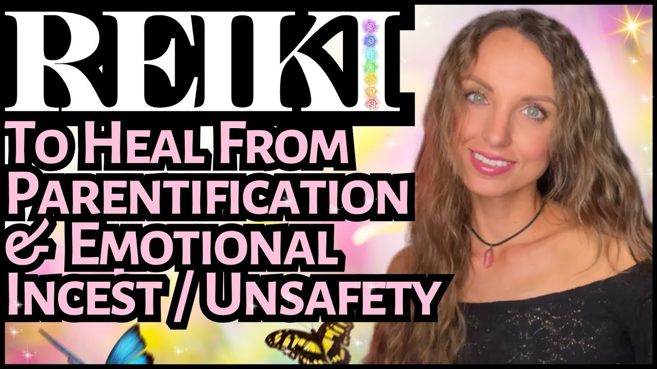 Reiki For Parentification Trauma & Emotional Incest Energy Healing