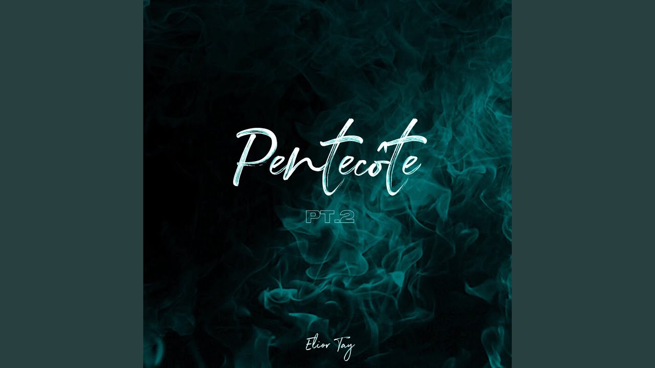 Pentec&ocirc;te, Pt. 2