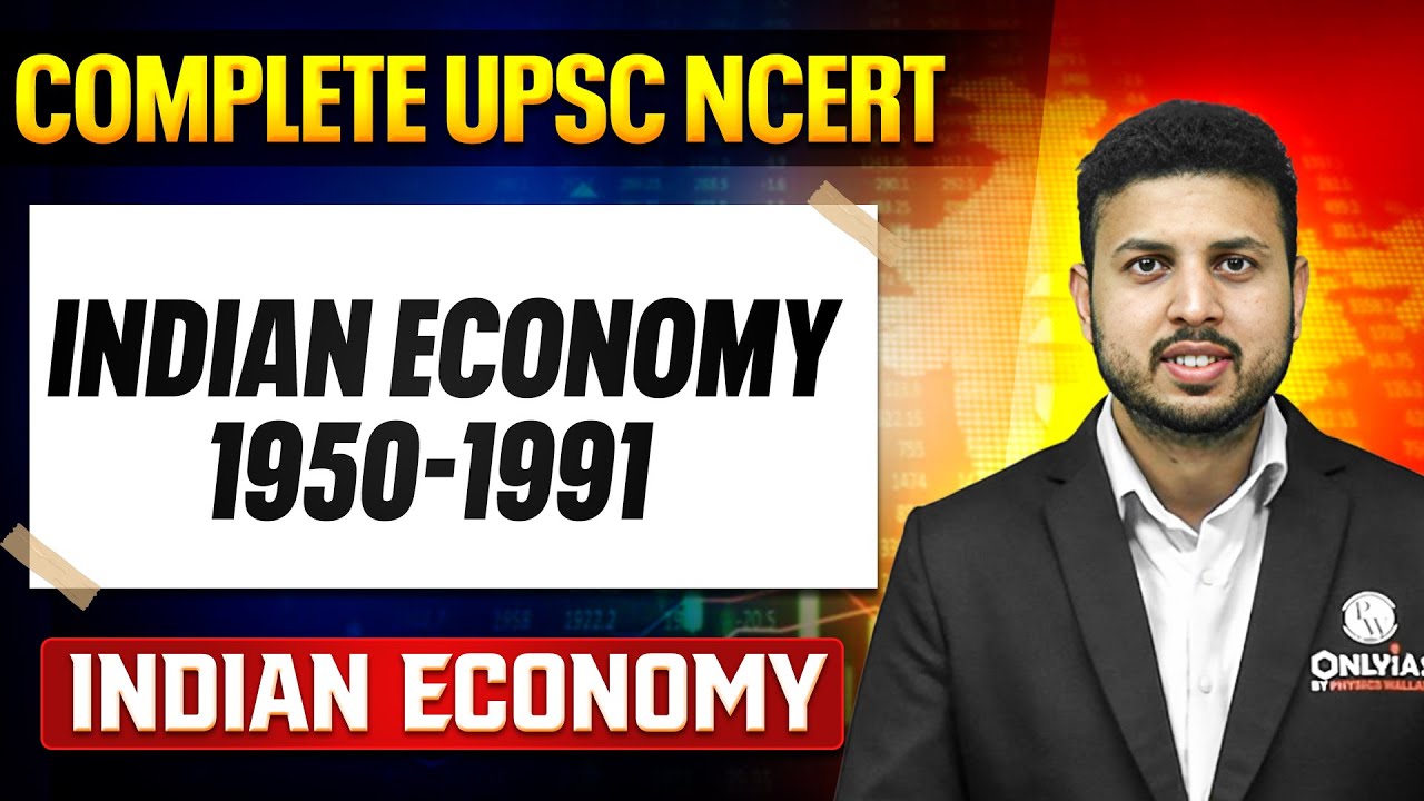 India Economy (1950-1991) - Indian Economy | Free UPSC NCERT | Lecture - 6