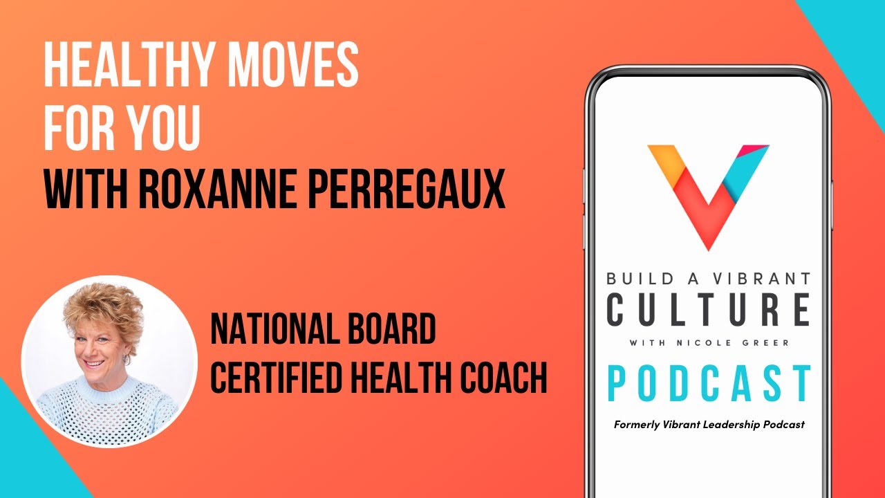 Healthy Moves for You with Roxanne Perregaux | Vibrant Leadership Podcast EP.001
