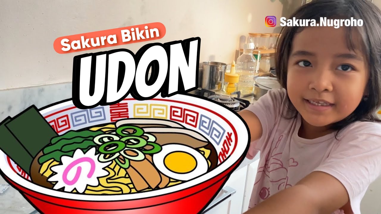SAKURA CHAN MASAK UDON MIE JEPANG BUAT SARAPAN KELUARGA