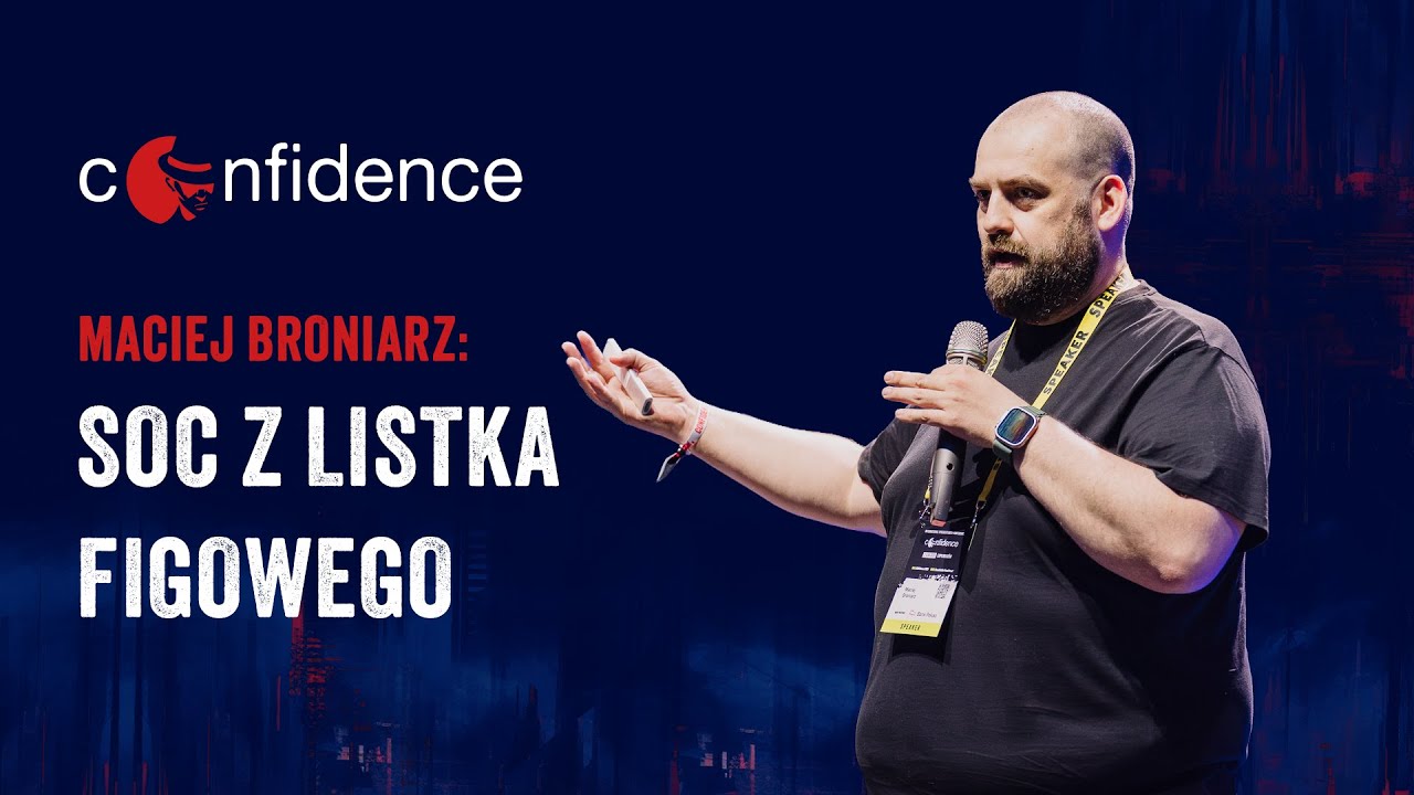 CONFidence 2025: Maciej Broniarz - SOC z listka figowego