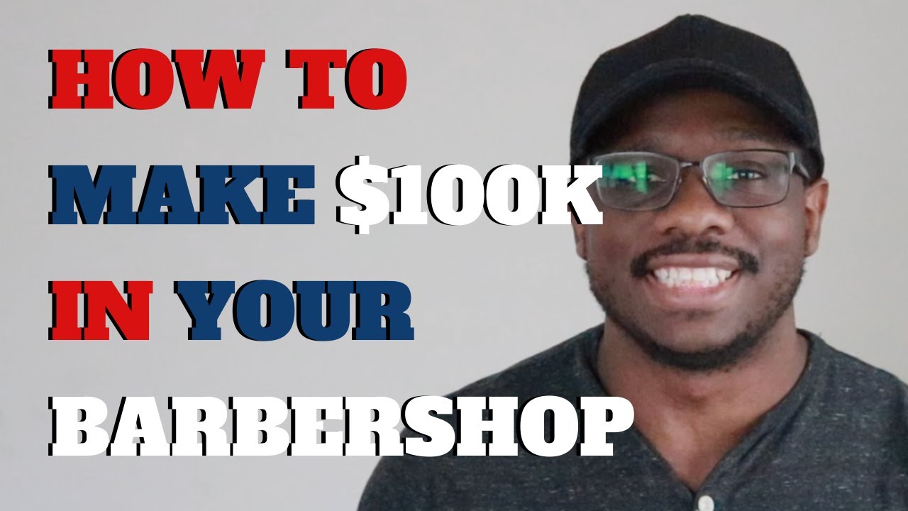 Barbershop Business - How to Make 6 Figures in Your Barbershop
