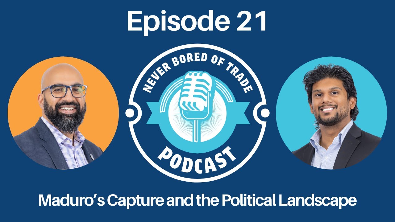 Never Bored of Trade Episode 21 | Maduro’s Capture and the Political Landscape