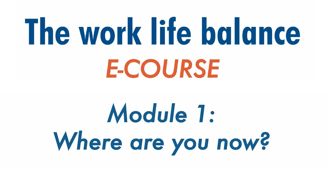 WORK-LIFE BALANCE | Where Are You Now? | Module 1 | E-Course | Sue Atkins