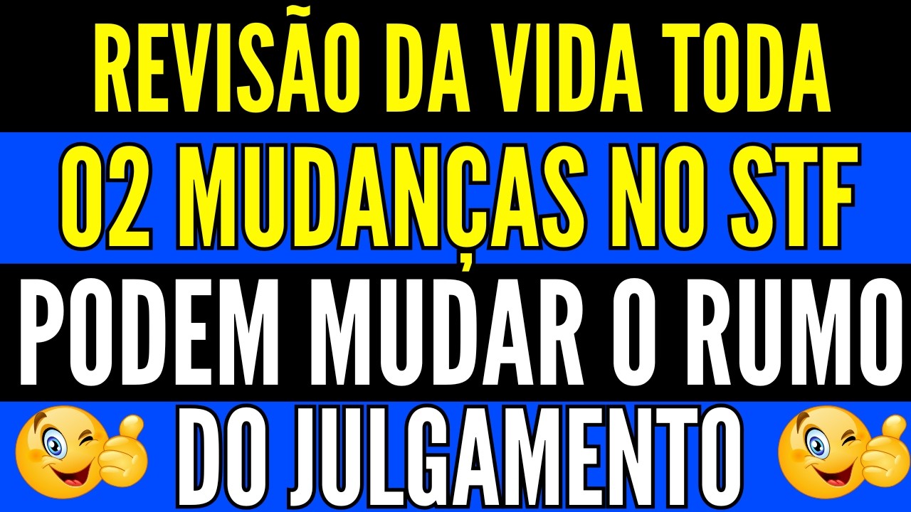MUDANÇA RADICAL NO STF PODE ALTERAR RUMO DO JULGAMENTO DA REVISÃO DA VIDA TODA