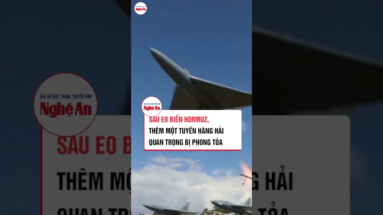 Sau eo biển Hormuz, th&ecirc;m một tuyến h&agrave;ng hải quan trọng bị phong tỏa