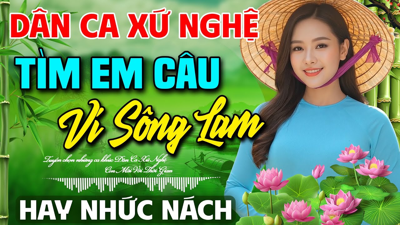 Tìm Em Câu Ví Sông Lam ➤Nhạc Dân Ca Xứ Nghệ MỚI RA LÒ CỰC HAY✨LK Nhạc Sống Thôn Quê NGHE LÀ PHÊ