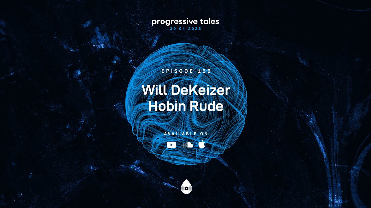 155 I Progressive Tales with Will DeKeizer & Hobin Rude