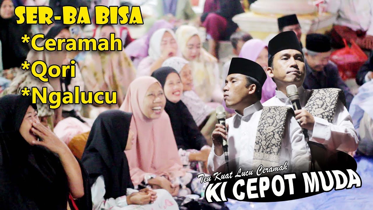 Ceramah Sunda Lucu  Ki Cepot Muda (KH. Ahmad Zain Nurkholid)